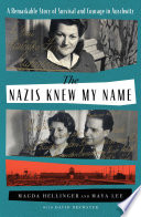 The Nazis knew my name : a remarkable story of survival and courage in Auschwitz /