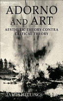 Adorno and art : aesthetic theory contra critical theory /
