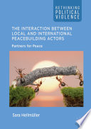 The interaction between local and international peacebuilding actors : partners for peace /