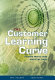 The customer learning curve : creating profits from marketing chaos /