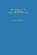 American myth and the legacy of Vietnam /