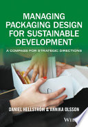 Managing packaging design for sustainable development : a compass for strategic directions /