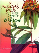A painter's year in the forests of Bhutan /