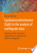 Equibalancedistribution (Eqbl) in the analysis of earthquake data : Influence of the risk of low magnitudes on spontaneous violent earthquakes /