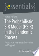 The Probabilistic SIR Model (PSIR) in the Pandemic Process : Project Management in Prevention and Support /