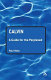 Calvin : a guide for the perplexed /
