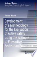 Development of a methodology for the evaluation of active safety using the example of preventive pedestrian protection : doctoral thesis accepted by Technische Universität Berlin, Germany /