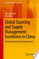 Global sourcing and supply management excellence in China : procurement guide for supply experts /