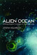 Alien ocean : anthropological voyages in microbial seas /