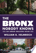 The Bronx nobody knows : an urban walking guide /