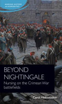 Beyond Nightingale : nursing on the Crimean War battlefields /