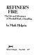 Refiner's fire : the life and adventures of Marshall Pearl, a foundling /