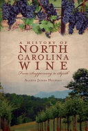 A history of North Carolina wines : from scuppernong to syrah /