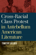 Cross-racial class protest in antebellum American literature /