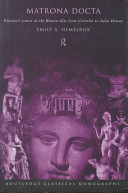 Matrona docta : educated women in the Roman élite from Cornelia to Julia Domna /