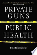 Private guns, public health /