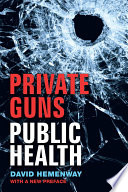 Private guns, public health /