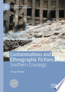 Contaminations and ethnographic fictions : southern crossings /