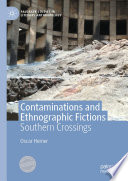 Contaminations and Ethnographic Fictions : Southern Crossings /