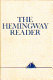 The Hemingway reader /