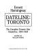 Dateline, Toronto : the complete Toronto star dispatches, 1920-1924 /