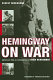 Hemingway on war /