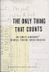 The only thing that counts : the Ernest Hemingway/Maxwell Perkins correspondence, 1925-1947 /