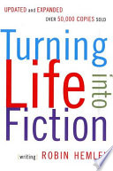 Turning life into fiction /