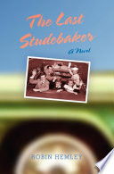 The last Studebaker : a novel /