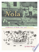 Nola : A Memoir of Faith, Art, and Madness /