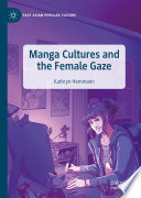 Manga Cultures and the Female Gaze /