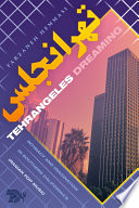 Tehrangeles dreaming : intimacy and imagination in Southern California's Iranian pop music /