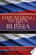 Empowering women in Russia : activism, aid, and NGOs /