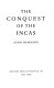 The conquest of the Incas.