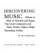 Discovering music : where to start on records and tapes, the great composers and their works, today's major recording artists /