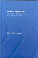 Into the newsroom : exploring the digital production of regional television news /