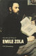 The life and times of Emile Zola /