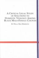 A critical legal study of solutions to domestic violence among Black male-female couples /