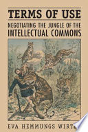 Terms of use : negotiating the jungle of the intellectual commons /