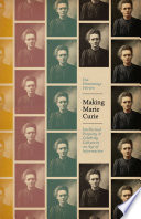 Making Marie Curie : intellectual property and celebrity culture in an age of information /