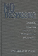 No trespassing : authorship, intellectual property rights, and the boundaries of globalization /