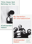 My parents : an introduction ; This does not belong to you /