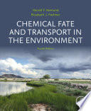 Chemical fate and transport in the environment /
