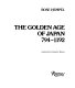 The golden age of Japan, 794-1192 /