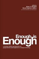 Enough is enough : a student affairs perspective on preparedness and response to a campus shooting /