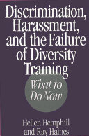 Discrimination, harassment, and the failure of diversity training : what to do now /