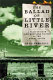 The ballad of Little River : a tale of race and restless youth in the rural South /