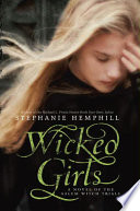 Wicked girls : a novel of the Salem witch trials /