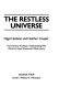 The restless universe /