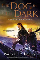 The dog in the dark : a novel of the noble dead /